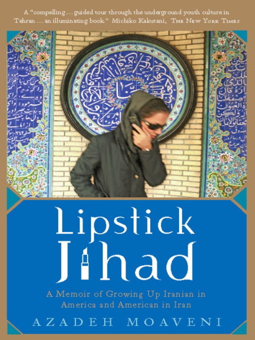 Title details for Lipstick Jihad by Azadeh Moaveni - Available